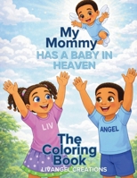 My Mommy has a Baby in Heaven: The Coloring Book B0GVYND7QG Book Cover