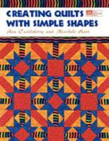 Creating Quilts With Simple Shapes 156477371X Book Cover