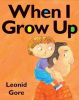 When I Grow Up 0545085977 Book Cover