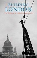 Building London: The Making of a Modern Metropolis 0789315912 Book Cover
