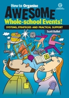 How to Organise Awesome Whole-school Events! 187753644X Book Cover