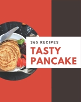365 Tasty Pancake Recipes: Everything You Need in One Pancake Cookbook! B08KYJXGRT Book Cover