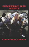 Cemetery Kid Redux 1963335376 Book Cover