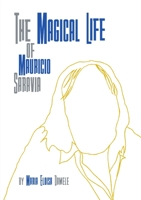 The Magical Life of Mauricio Saravia 1684708702 Book Cover
