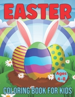 Easter Coloring Book for Kids Ages 4-8: A Coloring Book for Kids and Toddlers | Cute Easter Bunnies & Eggs Coloring Pages For Boys & Girls B09TDW84H9 Book Cover
