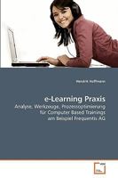 e-Learning Praxis: Analyse, Werkzeuge, Prozessoptimierung für Computer Based Trainings am Beispiel Frequentis AG 3639101006 Book Cover