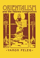 Orientalism and the Hebrew Imagination 0801443768 Book Cover