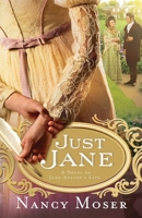 Just Jane: A Novel of Jane Austen's Life 1961907186 Book Cover