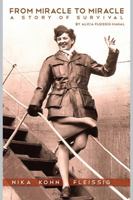 From Miracle to Miracle: A Story of Survival 1432760580 Book Cover