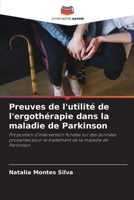 Preuves de l'utilité de l'ergothérapie dans la maladie de Parkinson: Proposition d'intervention fondée sur des données probantes pour le traitement de la maladie de Parkinson 6206018105 Book Cover