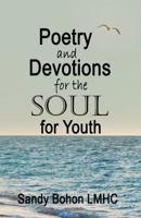 Poetry and Devotions for the Soul for Youth 1732504660 Book Cover