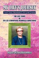 My Life's Journey: From the Depression Era Until Today: The Life Story of Eva Lee (Thompson) McDonald-Armstrong 1424198283 Book Cover