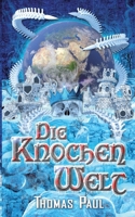 Die Knochenwelt 3759730760 Book Cover
