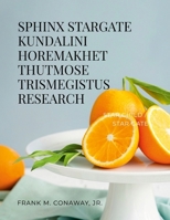 Sphinx Stargate Kundalini Horemakhet Thutmose Trismegistus Research 1300132051 Book Cover