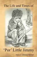 The Life and Times of "'Por' Little Jimmy" 1935786830 Book Cover