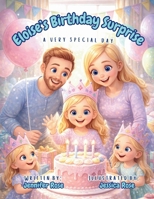 Eloise's Birthday Surprise: A Very Special Day (Eloise Series by Giggle Box Books) 1969173262 Book Cover