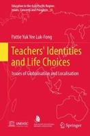 Teachers' Identities and Life Choices: Issues of Globalisation and Localisation 9814560928 Book Cover