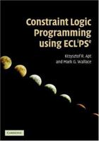 Constraint Logic Programming using Eclipse 0521866286 Book Cover