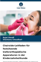 Chairside-Leitfaden für festsitzende kieferorthopädische Apparaturen in der Kinderzahnheilkunde (German Edition) 6209884997 Book Cover