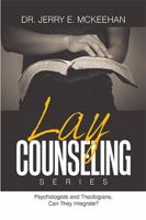 Lay Counseling Series: Psychologists and Theologians, Can They Integrate? 1543444199 Book Cover