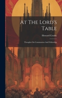 At The Lord's Table: Thoughts On Communion And Fellowship 1022592777 Book Cover