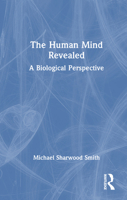 The Human Mind Revealed: A Biological Perspective 1032971290 Book Cover