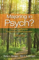 Majoring in Psych?: Career Options for Psychology Undergraduates (3rd Edition) 0205444148 Book Cover