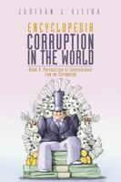 Encyclopedia Corruption in the World: Book 4: Perspective of International Law on Corruption 1546255117 Book Cover
