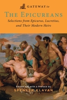 Gateway to the Epicureans: Epicurus, Lecretius, and their Modern Heirs 1684515165 Book Cover