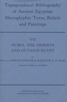 Topographical Bibliography of Ancient Egyptian Hieroglyphic Texts, Reliefs and Paintings. Volume VII: Nubia, the Deserts and Outside Egypt 0900416041 Book Cover