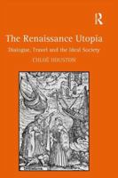 The Renaissance Utopia: Dialogue, Travel and the Ideal Society 1138255904 Book Cover