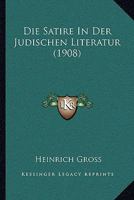 Die Satire In Der Judischen Literatur (1908) 1161124659 Book Cover