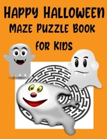 Happy Halloween:Maze Puzzle Book For Kids: 80 Fun Maze Puzzles for Kids 4-6, 6-8 (Halloween Books for Kids) B08K41YJPW Book Cover