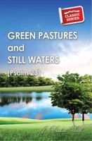 Green Pastures And Still Waters: Psalm XXIII 1120288967 Book Cover