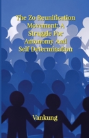 The Zo Reunification Movement: A Struggle For Autonomy And Self Determination B0DS9HK5NZ Book Cover