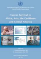 Cancer Survival in Africa, Asia, the Caribbean and Central America 9283221621 Book Cover