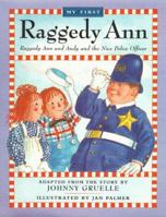 Raggedy Ann and Andy and the Nice Police Officer (My First Raggedy Ann) 0689853440 Book Cover