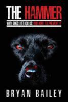 The Hammer: Why Dogs Attack Us and How to Prevent It 1946978388 Book Cover