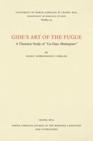 Gide's art of the fugue: A thematic study of "Les faux-monnayeurs" (North Carolina studies in the Romance languages and literatures : Essays) 0807891533 Book Cover