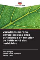 Variations morpho-physiologiques chez Echinichloa en fonction de l'efficacité des herbicides (French Edition) 6202332689 Book Cover
