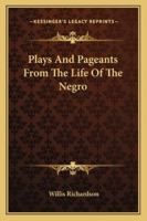 Plays And Pageants From The Life Of The Negro 0878056572 Book Cover