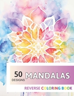 Mandalas Reverse Coloring Book: New Design for Enthusiasts Stress Relief Adult Coloring B0CNW19ZDT Book Cover