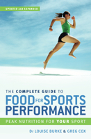 The Complete Guide to Food for Sports Performance: Peak Nutrition for Your Sport 174114390X Book Cover