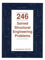 246 Solved Structural Engineering Problems, 3rd ed. 1591260035 Book Cover