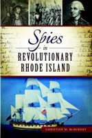 Spies in Revolutionary Rhode Island 1626197245 Book Cover