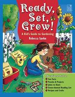 Ready, Set, Grow!: A Kid's Guide to Gardening 1596471328 Book Cover