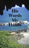 His Words My Hands 0578006197 Book Cover