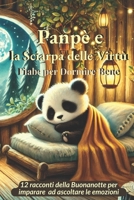Panpè e la Sciarpa delle Virtù: Fiabe per Dormire Bene - 12 racconti della Buonanotte per imparare ad ascoltare le emozioni B0F6VL8RYS Book Cover