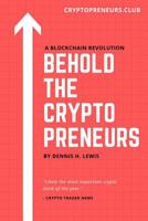 Behold the Cryptopreneurs: How to thrive in the new blockchain economy without feeling slimy 107806363X Book Cover
