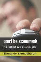 Don't be scammed! 1796536547 Book Cover